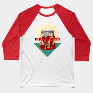 NUTHELLYEAH Baseball T-Shirt